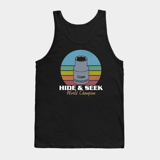 10mm Hide And Seek World Champion I Vintage Tank Top by az_Designs